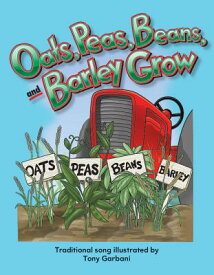 Oats, Peas, Beans, and Barley Grow OATS PEAS BEANS & BARLEY GROW （Early Literacy Big Books） [ Tony Garbani ]