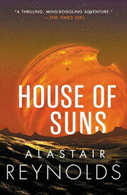 House of Suns HOUSE OF SUNS [ Alastair Reynolds ]