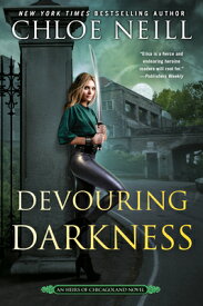 Devouring Darkness DEVOURING DARKNESS （Heirs of Chicagoland Novel） [ Chloe Neill ]