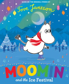 Moomin and the Ice Festival MOOMIN & THE ICE FESTIVAL （Moomin） [ Tove Jansson ]