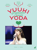 YUUKI YODA GRADUATION CONCERT(完全生産限定盤DVD)
