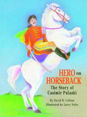 楽天ブックス: Hero on Horseback: The Story of Casimir Pulaski - David Collins ...