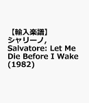 【輸入楽譜】シャリーノ, Salvatore: Let Me Die Before I Wake(1982)