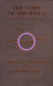The Lord of the Rings: A Reader's Companion LORD OF THE RINGS A READERS CO [ Wayne G. Hammond ]