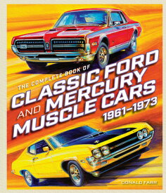 The Complete Book of Classic Ford and Mercury Muscle Cars: 1961-1973 COMP BK OF CLASSIC FORD & MERC [ Donald Farr ]