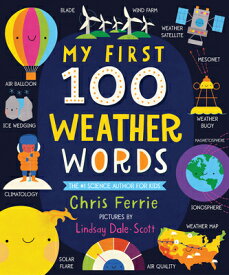 My First 100 Weather Words MY 1ST 100 WEATHER WORDS （My First Steam Words） [ Chris Ferrie ]