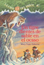 Un Tigre Dientes de Sable En El Ocaso SPA-MTH #07 TIGRE DIENTES DE S （Casa del Arbol (Paperback)） [ Mary Pope Osborne ]