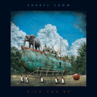 【輸入盤】ピック・ユー・アップ [ SHERYL CROW ]