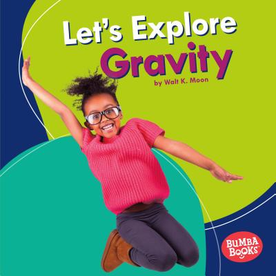楽天ブックス: Let's Explore Gravity - Walt K. Moon - 9781512482690 : 洋書