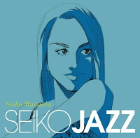 SEIKO JAZZ (初回限定盤A 2CD)