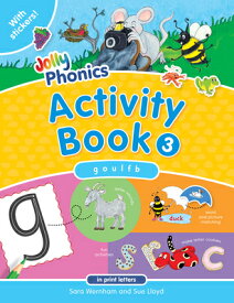 Jolly Phonics Activity Book 3: In Print Letters (American English Edition) JOLLY PHONICS ACTIVITY BK 3 （Jolly Phonics Activity Books, Set 1-7） [ Sara Wernham ]