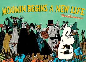 Moomin Begins a New Life MOOMIN BEGINS A NEW LIFE （Moomin Colors） [ Tove Jansson ]