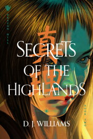 Secrets of the Highlands SECRETS OF THE HIGHLANDS [ D. J. Williams ]