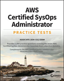 AWS Certified Sysops Administrator Practice Tests: Associate Soa-C01 Exam AWS CERTIFIED SYSOPS ADMINISTR [ Sara Perrott ]