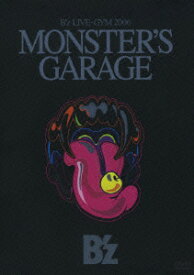 B'z LIVE-GYM 2006 “MONSTER'S GARAGE” [ B'z ]