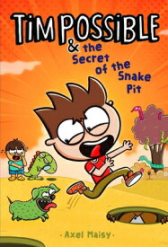 Tim Possible & the Secret of the Snake Pit TIM POSSIBLE & THE SECRET OF T （Tim Possible） [ Axel Maisy ]