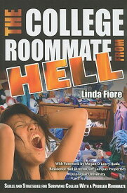 The College Roommate from Hell: Skills and Strategies for Surviving College with a Problem Roommate COL ROOMMATE FROM HELL [ Linda Fiore ]