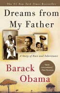 Dreams from My Father: A Story of Race and Inheritance DREAMS FROM MY FATHER [ Barack Obama ]