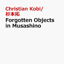 Forgotten Objects in Musashino