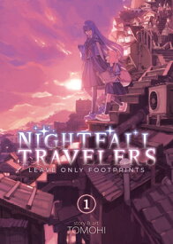 Nightfall Travelers: Leave Only Footprints Vol. 1 NIGHTFALL TRAVELERS LEAVE ONLY （Nightfall Travelers） [ Tomohi ]