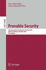 Provable Security: 4th International Conference, Provsec 2010, Malacca, Malaysia, October 13-15, 201 PROVABLE SECURITY 2010/E [ Kaoru Kurosawa ]