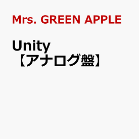 Unity【アナログ盤】 [ Mrs.GREEN APPLE ]