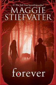 Forever (Shiver, Book 3): Volume 3 FOREVER (SHIVER BK 3) （Shiver） [ Maggie Stiefvater ]