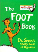 The Foot Book: Dr. Seuss's Wacky Book of Opposites