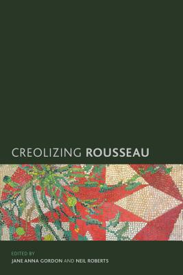 楽天ブックス: Creolizing Rousseau - Jane Anna Gordon - 9781783482801 : 洋書