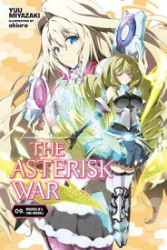 The Asterisk War, Vol. 9 (Light Novel): Whispers of a Long Farewell ASTERISK WAR VOL 9 (LIGHT NOVE （Asterisk War） [ Yuu Miyazaki ]