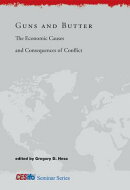 Guns and Butter: The Economic Causes and Consequences of Conflict