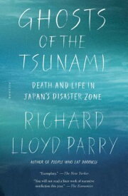 GHOSTS OF THE TSUNAMI(B) [ RICHARD LLOYD PARRY ]
