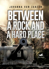 Between a Rock and a Hard Place: A Dutch Policeman Fighting the Nazi Occupation BETWEEN A ROCK & A HARD PLACE [ Johanna Vanzanten ]