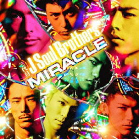 MIRACLE(CD+DVD) [ 三代目 J Soul Brothers ]