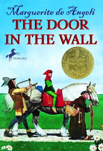 The Door in the Wall: (Newbery Medal Winner) DOOR IN THE WALL [ Marguerite De Angeli ]