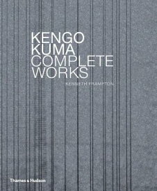 KENGO KUMA:COMPLETE WORKS(H) [ KENNETH FRAMPTON ]