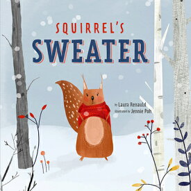 Squirrel's Sweater SQUIRRELS SWEATER （Woodland Friends） [ Laura Renauld ]