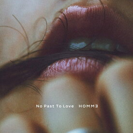 No Past To Love [ HOMMヨ ]