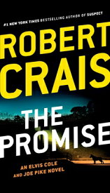 The Promise PROMISE （Elvis Cole and Joe Pike Novel） [ Robert Crais ]