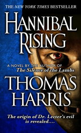 Hannibal Rising HANNIBAL RISING （Hannibal Lecter） [ Thomas Harris ]