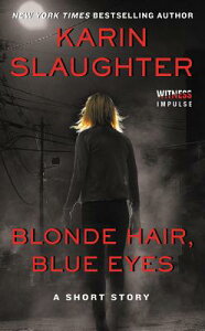 Blonde Hair, Blue Eyes BLONDE HAIR BLUE EYES [ Karin Slaughter ]