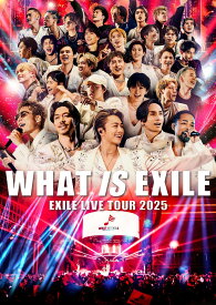 EXILE LIVE TOUR 2025 “WHAT IS EXILE”(初回生産限定盤)【Blu-ray】 [ EXILE ]