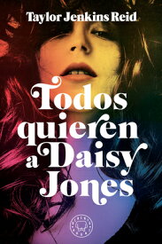Todos Quieren a Daisy Jones / Daisy Jones & the Six SPA-TODOS QUIEREN A DAISY JONE [ Taylor Jenkins Reid ]