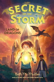 Land of Dragons LAND OF DRAGONS （Secret of the Storm） [ Beth McMullen ]