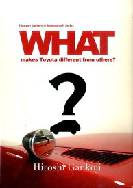 What　makes　Toyota　different　from　others？ （Nanzan　University　monograph　se） [ 願興寺浩之 ]