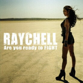 Are you ready to FIGHT [ Raychell ]