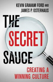 The Secret Sauce: Creating a Winning Culture SECRET SAUCE [ Kevin Graham Ford ]