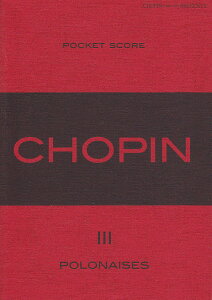 CHOPIN�i3�j CHOPIN�@magazine�@PRESENTS POLONAISES �iPOCKET�@SCORE�j [ �V���p���ҏW�� ]