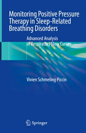 Monitoring Positive Pressure Therapy in Sleep-Related Breathing Disorders: Advanced Analysis of Resp MONITORING POSITIVE PRESSURE T [ Vivien Schmeling Piccin ]