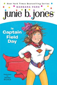 Junie B. Jones #16: Junie B. Jones Is Captain Field Day JBJ #16 JBJ #16 JBJ IS CAPTAIN （Junie B. Jones） [ Barbara Park ]